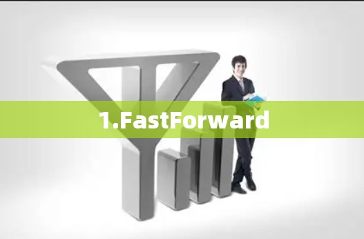 1.FastForward