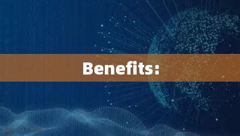 Benefits: Benefits: