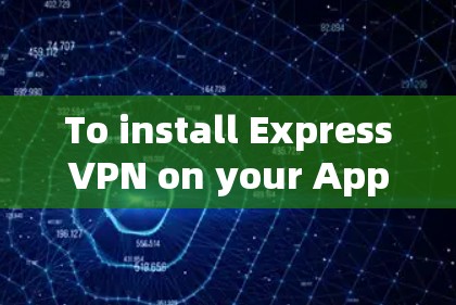 To install ExpressVPN on your Apple or iOS device,follow these steps: To install ExpressVPN on your Apple or iOS device,follow these steps: