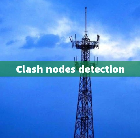 Clash nodes detection