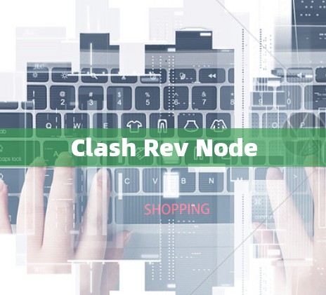 Clash Rev Node Clash Rev Node