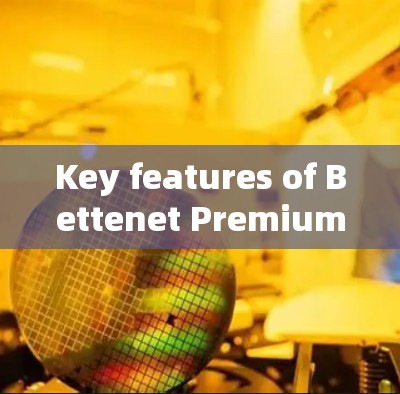 Key features of Bettenet Premium include: Key features of Bettenet Premium include: