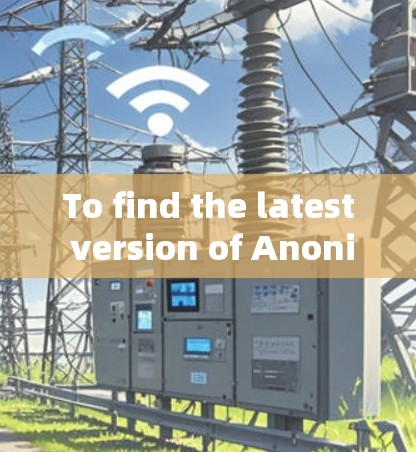 To find the latest version of Anonine VPN,follow these steps: